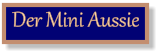 Der Mini Aussie